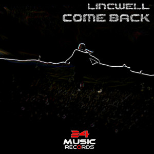 ดาวน์โหลดและฟังเพลง Come Back พร้อมเนื้อเพลงจาก Lincwell
