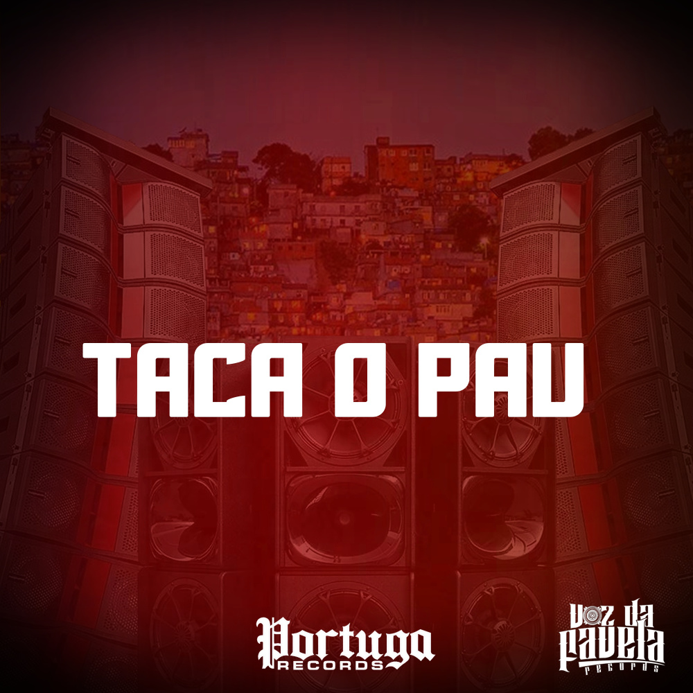 TACA O PAU (Explicit)