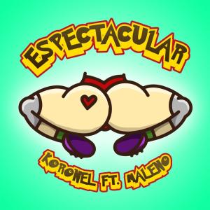 收聽Koronel Arizpe的Espectacular (feat. Maleno Maleno) (Explicit)歌詞歌曲