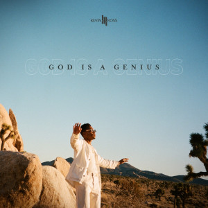 收聽Kevin Ross的God Is A Genius (其他)歌詞歌曲