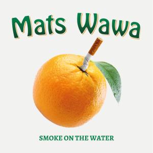 ดาวน์โหลดและฟังเพลง Smoke on the Water (其他) พร้อมเนื้อเพลงจาก Mats Wawa