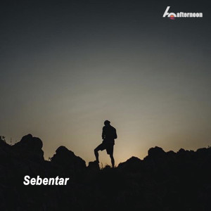 Listen to Sebentar song with lyrics from 60afternoon