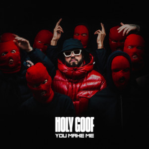 Listen to You Make Me song with lyrics from Holy Goof