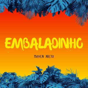 Mayen Nieto的專輯Embaladinho (Explicit)
