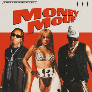 ดาวน์โหลดและฟังเพลง Money Mouf (Explicit) พร้อมเนื้อเพลงจาก Tyga
