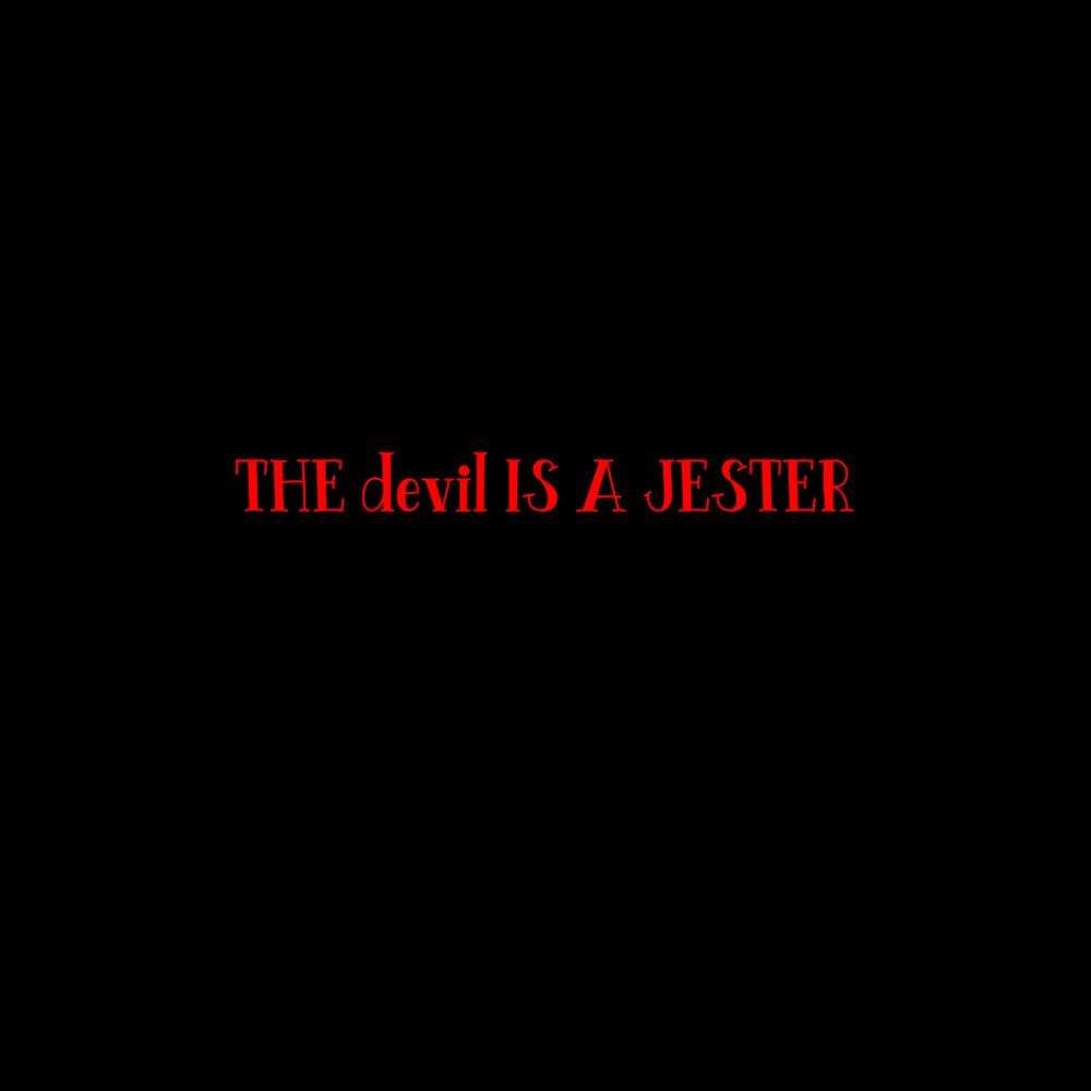 THE devil IS A JESTER