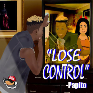 收聽Papito的Lose Control歌詞歌曲
