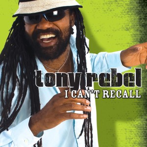 อัลบัม I Can't Recall (Single) ศิลปิน Tony Rebel