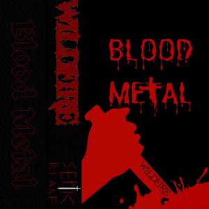 Blood Metal (DEMO) (feat. Savage Blade) dari Wildfire