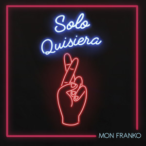 收聽Mon Franko的Solo Quisiera歌詞歌曲