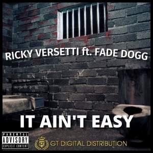 อัลบัม It Aint Easy (feat. Fade Dogg) (Explicit) ศิลปิน Ricky Versetti