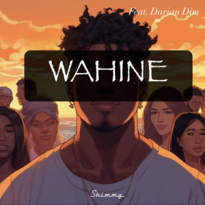 ดาวน์โหลดและฟังเพลง Wahine (kai) พร้อมเนื้อเพลงจาก Shimmy Sar