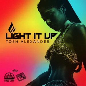 อัลบัม Light It Up ศิลปิน Tosh Alexander