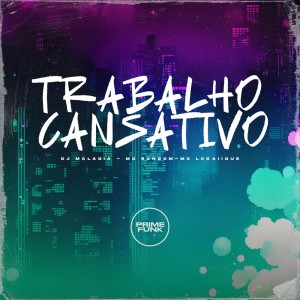 Album Trabalho Cansativo (Explicit) oleh MC Rondom
