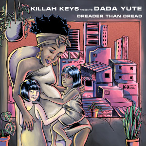 ดาวน์โหลดและฟังเพลง Dreader Than Dub (Dub Version) พร้อมเนื้อเพลงจาก Killah Keys