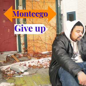 Listen to Give Up (Explicit) song with lyrics from Monteego
