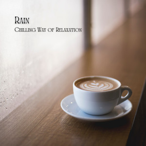 Album Rain: Chilling Way of Relaxation oleh The Land Seven