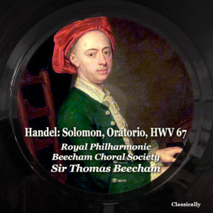 Album Handel: Solomon, Oratorio, HWV 67 oleh Thomas Beecham