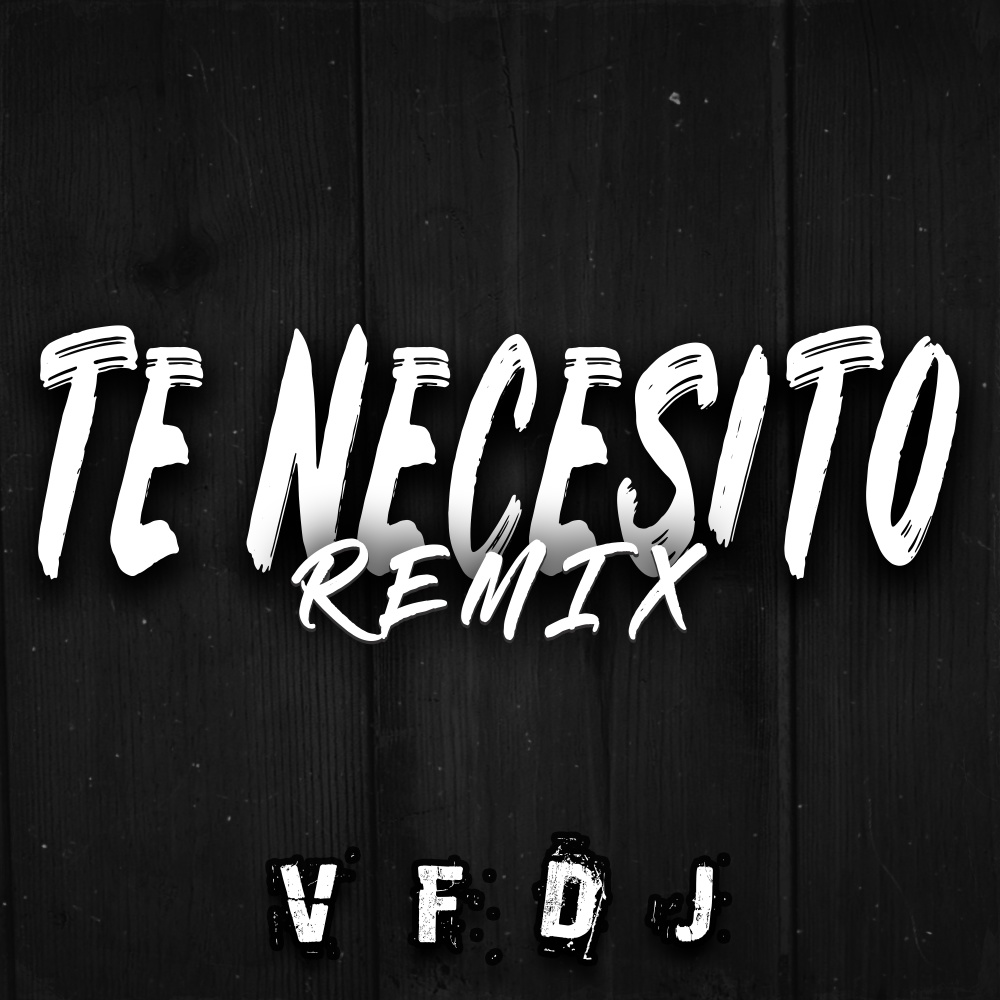 Te Necesito (Remix)