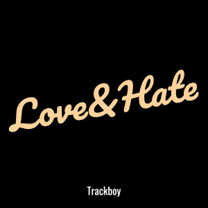 Trackboy的專輯Love&Hate (Explicit)