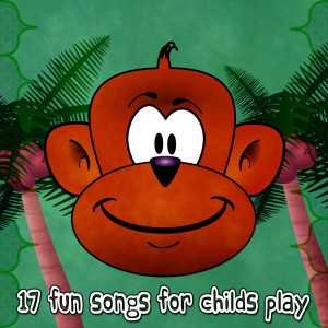 17 Fun Songs for Childs Play
