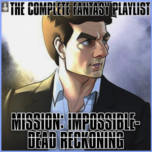 Various Artists的專輯Mission: Impossible- Dead Reckoning -The Complete Fantasy Playlist