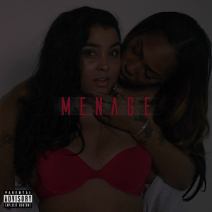 Listen to Menage (Explicit) song with lyrics from Ash K