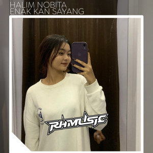 ดาวน์โหลดและฟังเพลง ENAK KAN SAYANG พร้อมเนื้อเพลงจาก HALIM NOBITA