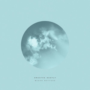 收聽Megan Wofford的Breathe Deeply歌詞歌曲