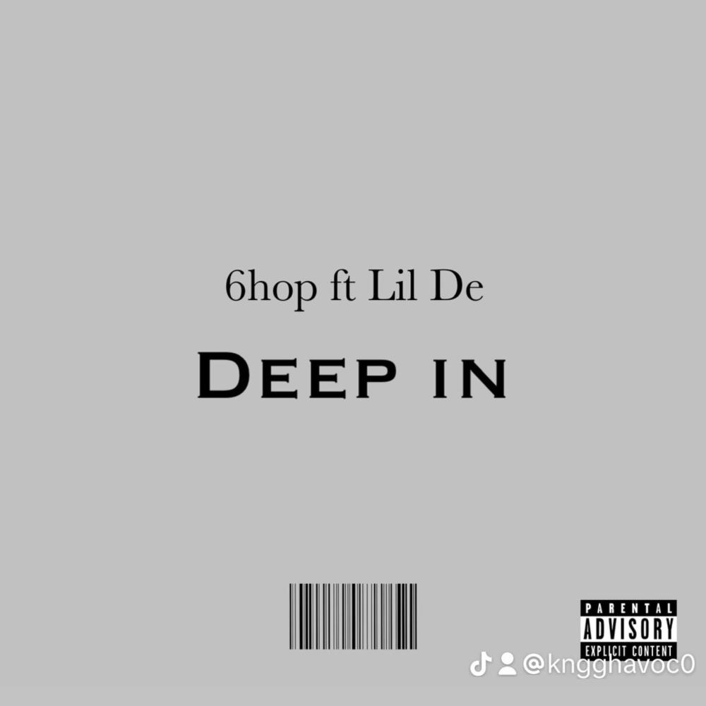 Deep in (feat. Lil De) (Explicit)