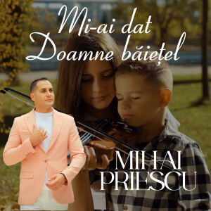Album Mi-Ai Dat Doamne Băiețel from Mihai Priescu