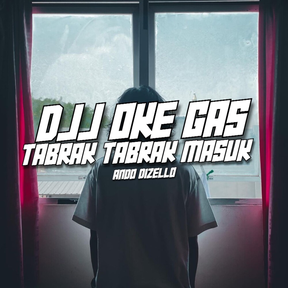 DJJ OKE GAS TABRAK TABRAK MASUK