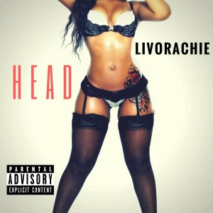 Listen to Head (Explicit) song with lyrics from Livorachie