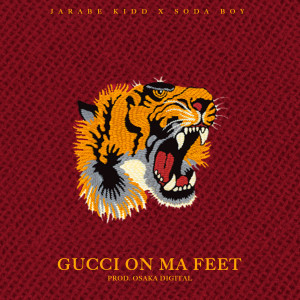 收听Jarabe Kidd的Gucci on Ma Feet (Explicit)歌词歌曲