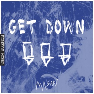 Listen to Get Down song with lyrics from Masari