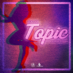 ดาวน์โหลดและฟังเพลง Topic พร้อมเนื้อเพลงจาก Scrouge