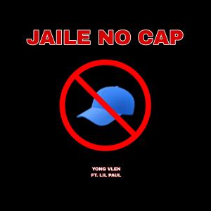 ดาวน์โหลดและฟังเพลง JAILE NO CAP (feat. Lil Paul) พร้อมเนื้อเพลงจาก Yong vlen