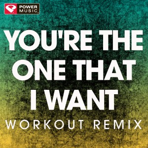 收聽Power Music Workout的You're the One That I Want (Extended Workout Remix)歌詞歌曲