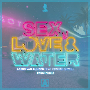 收聽Armin Van Buuren的Sex, Love & Water (DRYM Remix)歌詞歌曲