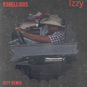 R3belli0us的專輯City (feat. Izzy) [Remix] [Explicit]