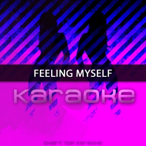 ดาวน์โหลดและฟังเพลง Feeling Myself: Karaoke Tribute to Nicki Minaj Feat. Beyonce (Karaoke Version) พร้อมเนื้อเพลงจาก Chart Topping Karaoke