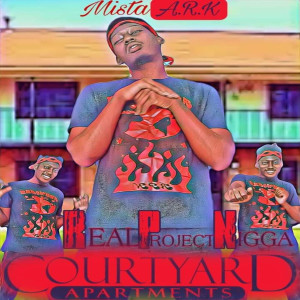 อัลบัม Real Project Nigga Courtyard Apartments (Explicit) ศิลปิน Mista A.R.K