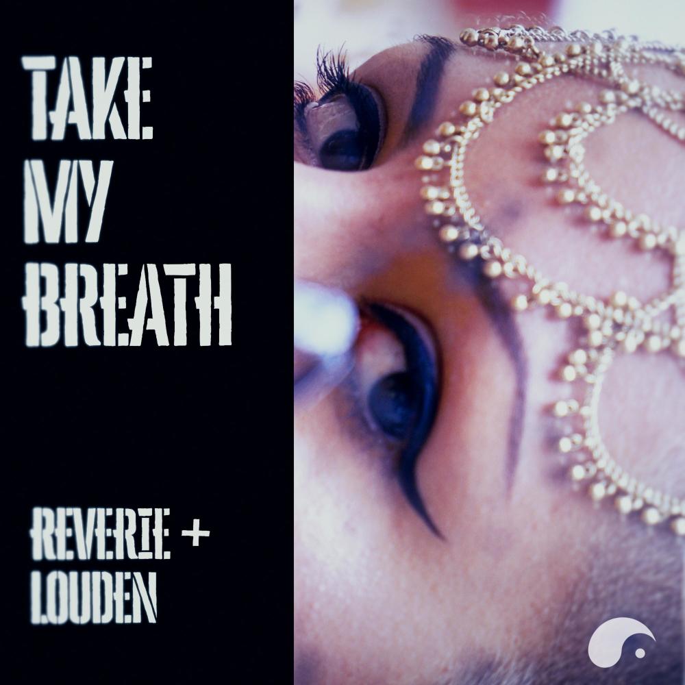 Take My Breath (feat. Louden) (Explicit)