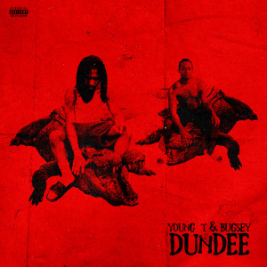Young T & Bugsey的專輯Dundee (Explicit)