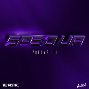 BETASTIC的專輯Sped Up, Vol. 3