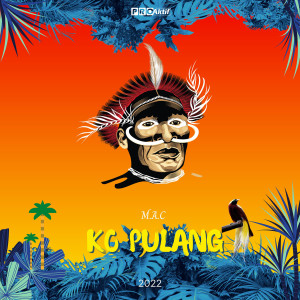 Listen to Ko Pulang song with lyrics from M.A.C