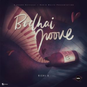 Listen to Bodhai Poove song with lyrics from Rishi K