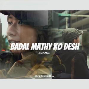 Album Badal mathy ko desh from ArunG Music