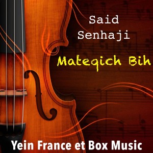Listen to Mateqich Bih song with lyrics from Said Senhaji