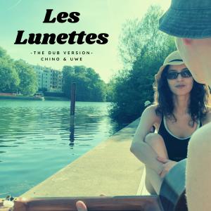 收聽CHINO的Les Lunettes (Dub)歌詞歌曲